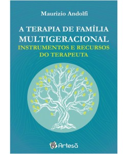 A Terapia Familiar Multigeracional - Instrumentos e Recursos do Terapeuta